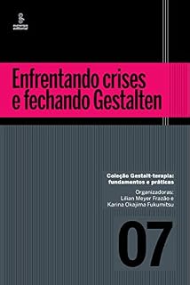 Livro Enfrentando crises e fechando Gestalten (Gestalt-terapia: fundamentos e práticas)