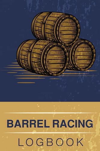 Barrel Racing Logbook: Barrel racing record book | Rodeo event logbook | Barrel Racer Tracker | 120 Pages | 6x9 In