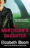 Front cover for the book The Mortician's Daughter by Elizabeth Bloom