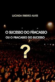 Livro O Sucesso do Fracasso ou o Fracasso do Sucesso?