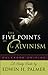 Five Points of Calvinism, The by