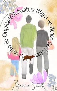 Livro O Sonho do Orquidário: Aventura Mágica no Mundo Das Cutias