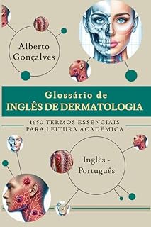 Livro Glossário de Inglês de Dermatologia: 1650 Termos Essenciais para Leitura Acadêmica Inglês-Português