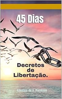 Livro 45 dias - Decretos de libertação.