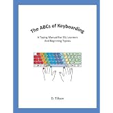 The ABCs of Keyboarding: A typing manual for beginners