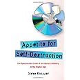 Appetite for Self-Destruction: The Spectacular Crash of the Record Industry in the Digital Age