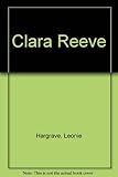 Front cover for the book Clara Reeve by Leonie Hargrave