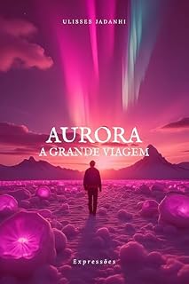 Livro Aurora A Grande Viagem. (Expressões Livro 2)