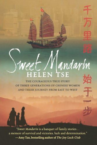 Sweet Mandarin: The Courageous True Story of Three Generations of Chinese Women and Their Journey from East to West