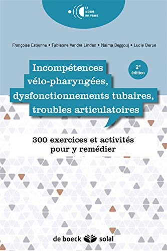 Amazon Fr Incompetences Velo Pharyngees Dysfonctionnements Tubaires Troubles Articulatoi Estienne Francoise Livres