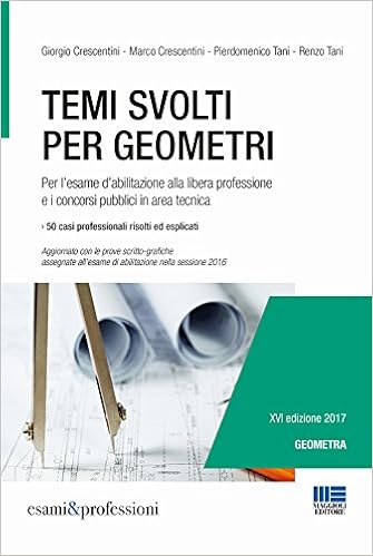 Temi Svolti Per Geometri Per L Esame D Abilitazione Alla Libera Professione E I Concorsi Pubblici In Area Tecnica Crescentini Giorgio Crescentini Marco Tani Pierdomenico Tani Renzo Amazon It Libri