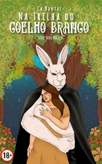 Livro Na Trilha do Coelho Branco (Seres Mágicos Livro 2)