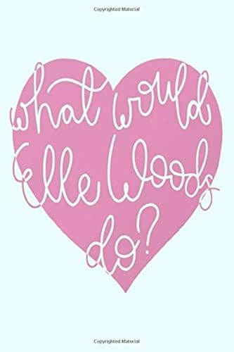 Download What would Elle Woods do?: Lined Notebook, 110 Pages –Fun and Inspiring Quote on Light Blue Matte Soft Cover, 6X9 inch Journal for women girls teens ... family children chihuahua Bruiser Heart PDF