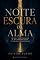 Livro A NOITE ESCURA DA ALMA: Abismo, Transformação e os Territórios da Psicologia Transpessoal (Cura do Trauma Complexo)