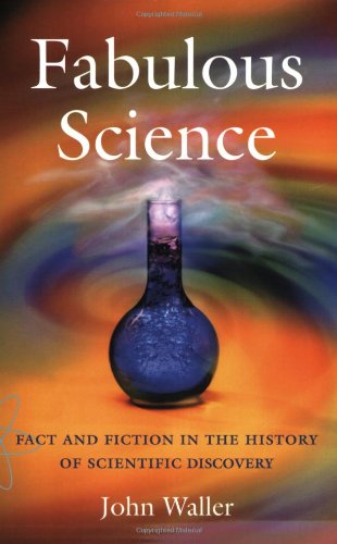 "Fabulous Science - Fact and Fiction in the History of Scientific Discovery" av John Waller