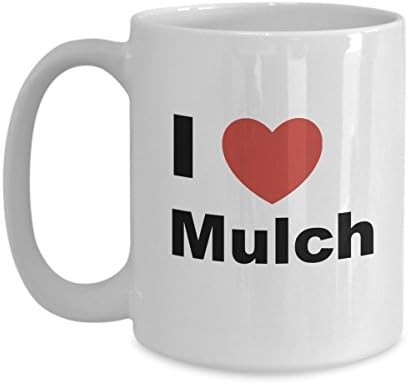 I love Mulch - Gardener Guy or Girl - Gift Coffee or Tea Mug