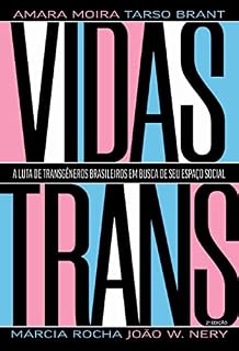 Livro Vidas Trans: A luta de transgêneros brasileiros em busca de seu espaço social
