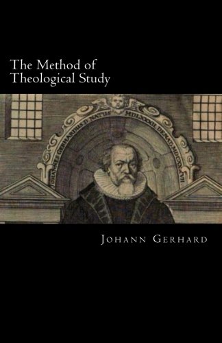 The Method of Theological Study by Johann Gerhard