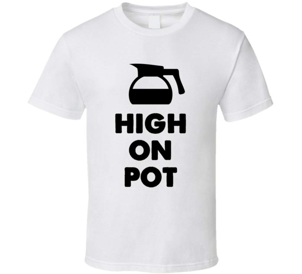 High On Pot Coffee Funny Stoner Weed Pot Kush Enthusiast T Shirt