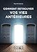 Comment retrouver vos vies antérieures (French Edition) by Ted Andrews
