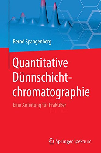 [- Quantitative Dünnschichtchromatographie: Eine Anleitung für Praktiker -]