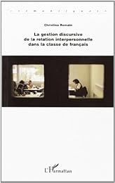 La  gestion discursive de la relation interpersonnelle dans la classe de français