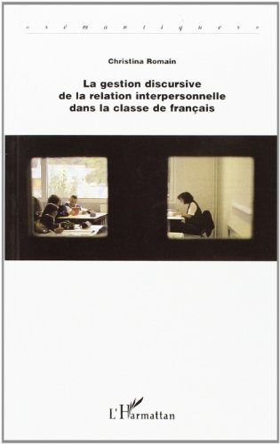 La  gestion discursive de la relation interpersonnelle dans la classe de français