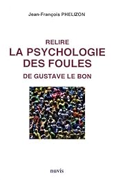 Relire la "Psychologie des foules" de Gustave Le Bon