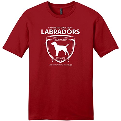 Not Crazy About Labradors, Won't Like Me Dog Lover Young Mens T-Shirt Medium Classic Red