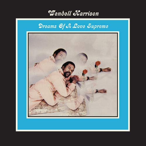 Album Art for Dreams Of A Love Supreme by Wendell Harrison