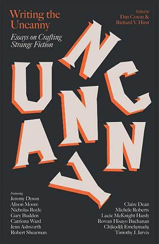 Cover of Writing the Uncanny: Essays on Crafting Strange Fiction