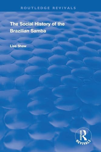 The Social History of the Brazilian Samba (Routledge Revivals) at Amazon