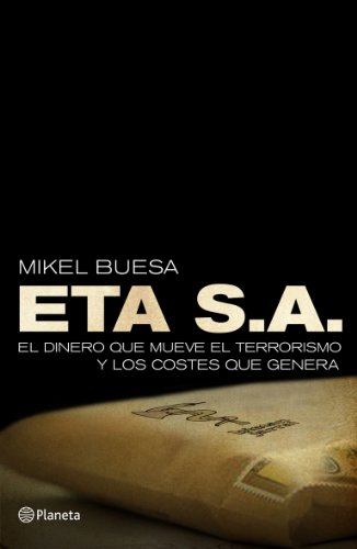 Eta S A El Dinero Que Mueve El Terrorismo Y Los Costes - 