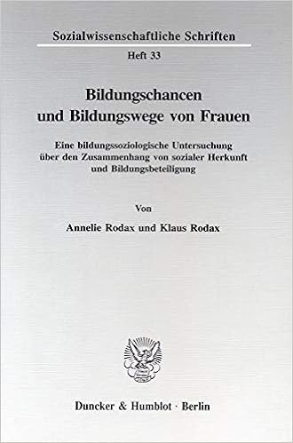 Amazon Com Bildungschancen Und Bildungswege Von Frauen Eine Bildungssoziologische Untersuchung Uber Den Zusammenhang Von Sozialer Herkunft Und Schriften German Edition 9783428089611 Rodax Annelie Rodax Klaus Books