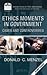 Ethics Moments in Government: Cases and Controversies (ASPA Series in Public Administration and Public Policy)