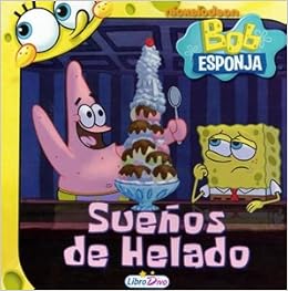 Bob Esponja Suenos De Helado Amazon Es Nickelodeon Libros