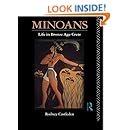 Minoans: Life in Bronze Age Crete