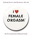 I Love Female Orgasm: An Extraordinary Orgasm Guide