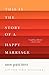 This Is the Story of a Happy Marriage: A Reese's Book Club Pick