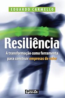 Livro Resiliência - A Transformação Como Ferramenta para Construir Empresas de Valor