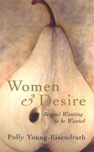 [- Women And Desire: Beyond wanting to be wanted -]