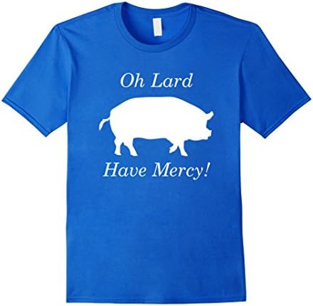 Men's Oh Lard Have Mercy Butcher Gift T-Shirts Small Royal Blue