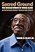 Sacred Ground: The Chicago Streets of Timuel Black by Timuel D. Black Jr., Susan Klonsky