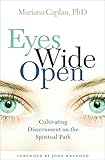 Eyes Wide Open: Cultivating Discernment on the Spiritual Path by Mariana Caplan