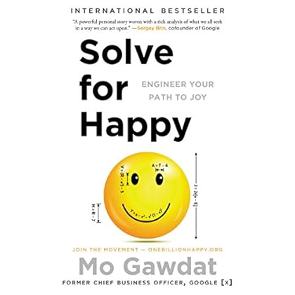 Solve for Happy: Engineer Your Path to Joy Solve for Happy: Engineer Your Path to Joy