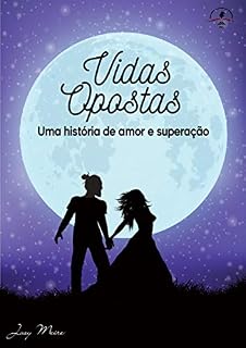 Livro Vidas opostas: uma história de amor e superação