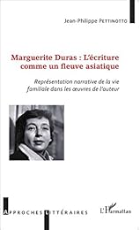 Marguerite Duras, l'écriture comme un fleuve asiatique