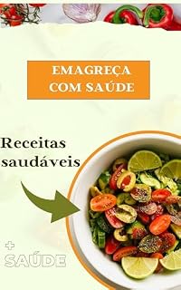 Livro Receitas Saudáveis para o Dia a Dia: Nutrição Simples para uma Vida Equilibrada