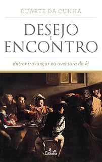 Livro Desejo e Encontro: Entrar E Avançar Na Aventura Da Fé