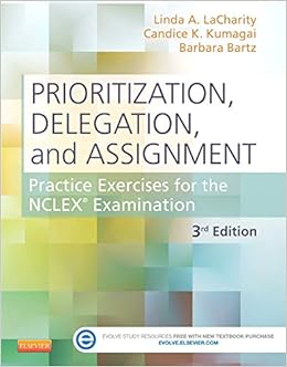 Buy Prioritization Delegation And Assignment Practice Exercises For The Nclex Examination Book Online At Low Prices In India Prioritization Delegation And Assignment Practice Exercises For The Nclex Examination Reviews Ratings